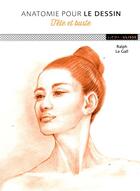 Couverture du livre « Anatomie pour le dessin ; tête et buste » de Ralph Le Gall aux éditions Ulisse