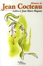 Couverture du livre « Mémoire de Jean Cocteau ; lettres à Jean-Marie Magnan » de Jean Cocteau aux éditions Autres Temps