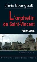 Couverture du livre « L'orphelin de Saint-Vincent » de Chris Bourgault aux éditions Astoure