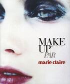 Couverture du livre « Make up » de Claire Marie aux éditions Marie-claire