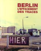 Couverture du livre « Berlin ; l'effacement des traces » de Sonia Combe aux éditions Fage