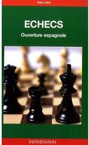 Couverture du livre « Échecs ; ouverture espagnole » de Gary Lane aux éditions Bornemann