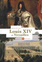 Couverture du livre « Louis XIV et Versailles » de Mathieu Da Vinha aux éditions Art Lys
