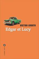 Couverture du livre « Edgar et Lucy » de Victor Lodato aux éditions Liana Levi