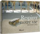 Couverture du livre « Respirer notre vie : méditation à Orval » de Cecile Bolly et Bernard-Joseph Samain aux éditions Weyrich