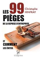 Couverture du livre « Les 99 pièges de la reprise d'entreprise et comment les éviter » de Christophe Hinfray aux éditions La Compagnie Litteraire