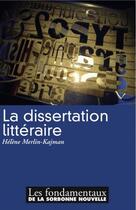 Couverture du livre « La dissertation littéraire » de Helene Merlin-Kajman aux éditions Presses De La Sorbonne Nouvelle