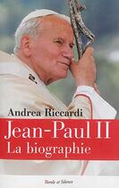 Couverture du livre « Jean Paul II ; la biographie » de Andrea Riccardi aux éditions Parole Et Silence