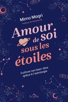 Couverture du livre « Amour de soi sous les étoiles : Cultiver son bien-être grâce à l'astrologie » de Mimo Magri aux éditions Le Jour