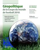 Couverture du livre « Géopolitique de la coupe du monde de football 2010 » de Eric Mottet aux éditions Septentrion