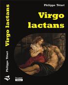 Couverture du livre « Virgo lactans » de Philippe Tetart aux éditions Borrego