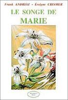 Couverture du livre « La songe de Marie » de Fondant Andriat et Evelyne Crismer aux éditions Altess