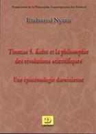 Couverture du livre « Thomas S. Kuhn et la philosophie des révolutions scientifiques ; une épistémologie darwinienne » de Nyano Emboussi aux éditions Dianoia