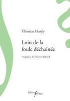 Couverture du livre « Loin de la foule déchaînée » de Thomas Hardy aux éditions Sillage