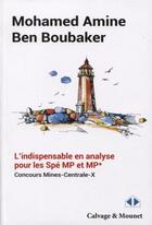 Couverture du livre « L'indispensable en analyse pour les spé MP et MP* ; concours Mines-Centrale-X » de Mohamed Amine Ben Boubaker aux éditions Calvage Mounet
