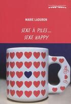 Couverture du livre « Sexe A Piles... Sexe Happy » de Marie Laduron aux éditions Editions Namuroises