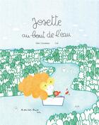 Couverture du livre « Josette au bout de l'eau » de Alex Cousseau et Csil aux éditions A Pas De Loups