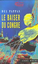 Couverture du livre « Le baiser du congre » de Gilles Del Pappas aux éditions Jigal
