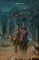 Couverture du livre « Farence : la légende » de Dario Alcide aux éditions Farence Corp