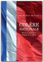 Couverture du livre « Une colère nationale ; précis de savoir-être français (et en colère) » de Mamadou M'Baye aux éditions Jepublie