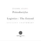 Couverture du livre « Pterodactyles/logistics : the extend » de Gregory Chatonsky et Etienne Vaunac aux éditions Epousees Par L'ecorce