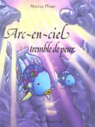 Couverture du livre « Arc-En-Ciel Tremble De Peur » de Marcus Pfister aux éditions Nord-sud