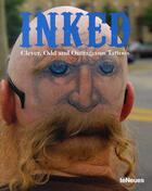 Couverture du livre « Inked ; clever, odd and ourageous tattoos » de  aux éditions Teneues - Livre