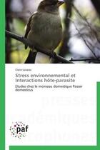 Couverture du livre « Stress environnemental et interactions hôte-parasite » de Claire Loiseau aux éditions Presses Academiques Francophones