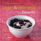 Couverture du livre « Léger & délicieux t.5 ; desserts » de Els Goethals et Francine Vermeiren aux éditions Editions Racine