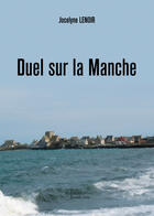 Couverture du livre « Duel sur la Manche » de Jocelyne Lenoir aux éditions Editions Baudelaire