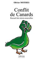 Couverture du livre « Conflit de canards ; recueil de micro-nouvelles » de Olivier Mothes aux éditions Verone