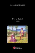 Couverture du livre « Guy et Rachel » de Ioannis D. Antoniades aux éditions Chapitre.com