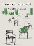 Couverture du livre « Ceux qui doutent » de Violette Delansac aux éditions Librinova