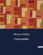 Couverture du livre « Corysandre » de Hector Malot aux éditions Culturea