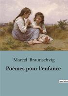 Couverture du livre « Poèmes pour l'enfance » de Braunschvig Marcel aux éditions Shs Editions