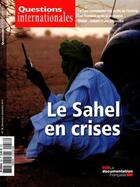 Couverture du livre « Revue questions internationales N.58 ; le Sahel en crises » de Revue Questions Internationales aux éditions La Documentation Française