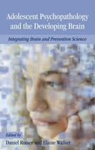 Couverture du livre « Adolescent Psychopathology and the Developing Brain: Integrating Brain » de Daniel Romer aux éditions Oxford University Press Usa