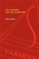 Couverture du livre « The alphabet and the algorithm » de  aux éditions Mit Press