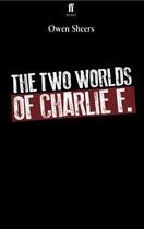Couverture du livre « The Two Worlds of Charlie F » de Owen Sheers aux éditions Faber And Faber Digital
