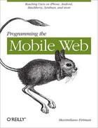 Couverture du livre « Programming the Mobile Web » de Maximiliano Firtman aux éditions O Reilly