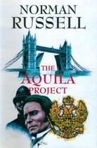 Couverture du livre « The Aquila Project » de Russell Norman aux éditions Hale Robert Digital