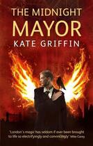 Couverture du livre « The Midnight Mayor » de Kate Griffin aux éditions Little Brown Book Group Digital