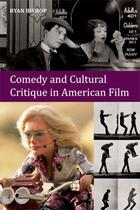 Couverture du livre « Comedy and Cultural Critique in American Film » de Bishop Ryan aux éditions Edinburgh University Press