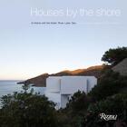 Couverture du livre « Houses by the shore ; at home with the water, river, lake, sea » de  aux éditions Rizzoli