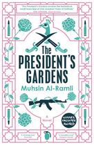 Couverture du livre « THE PRESIDENT''S GARDENS » de Muhsin Al-Ramli aux éditions Hachette Uk