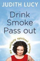 Couverture du livre « Drink Smoke Pass Out » de Lucy Judith aux éditions Penguin Books Ltd Digital