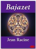 Couverture du livre « Bajazet » de Racine Jean aux éditions Ebookslib