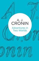 Couverture du livre « Adventures in Two Worlds » de Cronin A J aux éditions Pan Macmillan