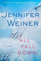 Couverture du livre « All Fall Down » de Jennifer Weiner aux éditions Atria Books