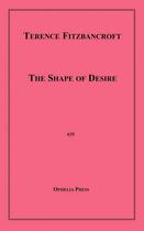 Couverture du livre « The Shape of Desire » de Terence Fitzbancroft aux éditions Epagine